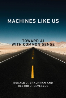 Machines Like Us : Toward AI with Common Sense