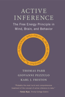 Active Inference : The Free Energy Principle in Mind, Brain, and Behavior