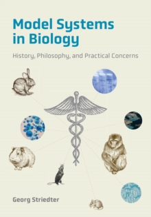 Model Systems in Biology : History, Philosophy, and Practical Concerns