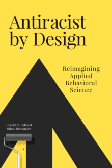 Antiracist by Design : Reimagining Applied Behavioral Science