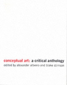 Conceptual Art : A Critical Anthology, Paperback Book Conceptual Art : A Critical Anthology, Paperback Book
