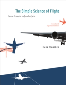 The Simple Science of Flight : From Insects to Jumbo Jets