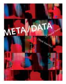 META/DATA : A Digital Poetics, Paperback / softback Book META/DATA : A Digital Poetics, Paperback / softback Book