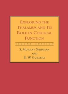 Exploring the Thalamus and Its Role in Cortical Function, Paperback / softback Book Exploring the Thalamus and Its Role in Cortical Function, Paperback / softback Book