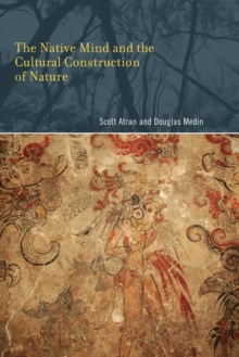 The Native Mind and the Cultural Construction of Nature, Paperback / softback Book The Native Mind and the Cultural Construction of Nature, Paperback / softback Book