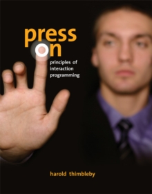 Press On : Principles of Interaction Programming, Paperback / softback Book Press On : Principles of Interaction Programming, Paperback / softback Book