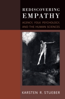 Rediscovering Empathy : Agency, Folk Psychology, and the Human Sciences, Paperback / softback Book Rediscovering Empathy : Agency, Folk Psychology, and the Human Sciences, Paperback / softback Book