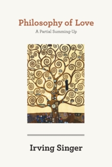 Philosophy of Love : A Partial Summing-Up, Paperback / softback Book Philosophy of Love : A Partial Summing-Up, Paperback / softback Book