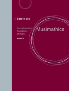 Musimathics : The Mathematical Foundations of Music Volume 2, Paperback Book Musimathics : The Mathematical Foundations of Music Volume 2, Paperback Book