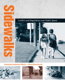 Sidewalks : Conflict and Negotiation over Public Space, Paperback / softback Book Sidewalks : Conflict and Negotiation over Public Space, Paperback / softback Book