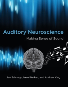Auditory Neuroscience : Making Sense of Sound, Paperback Book Auditory Neuroscience : Making Sense of Sound, Paperback Book