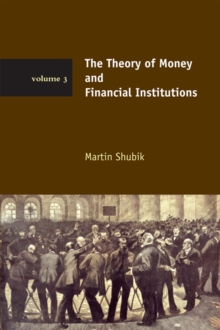 The Theory of Money and Financial Institutions : Volume 3, Paperback / softback Book The Theory of Money and Financial Institutions : Volume 3, Paperback / softback Book