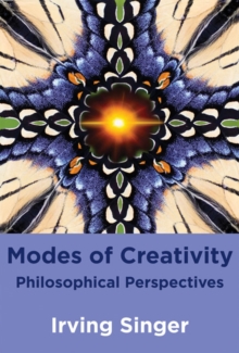 Modes of Creativity : Philosophical Perspectives, Paperback / softback Book Modes of Creativity : Philosophical Perspectives, Paperback / softback Book