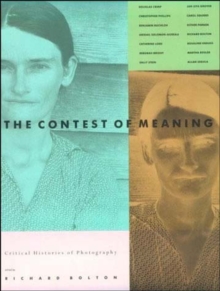 Contest of Meaning : Critical Histories of Photography, Paperback / softback Book Contest of Meaning : Critical Histories of Photography, Paperback / softback Book