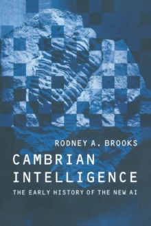 Cambrian Intelligence : The Early History of the New AI, Paperback Book Cambrian Intelligence : The Early History of the New AI, Paperback Book