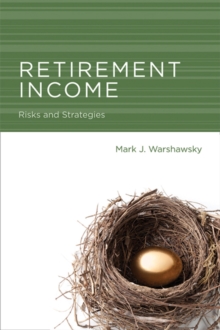Retirement Income : Risks and Strategies, Paperback / softback Book Retirement Income : Risks and Strategies, Paperback / softback Book