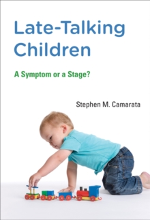 Late-Talking Children : A Symptom or a Stage?, Paperback / softback Book Late-Talking Children : A Symptom or a Stage?, Paperback / softback Book