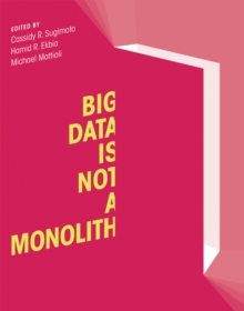 Big Data Is Not a Monolith, Paperback / softback Book Big Data Is Not a Monolith, Paperback / softback Book