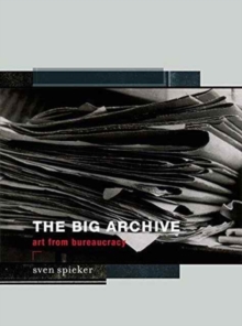 The Big Archive : Art From Bureaucracy, Paperback Book The Big Archive : Art From Bureaucracy, Paperback Book