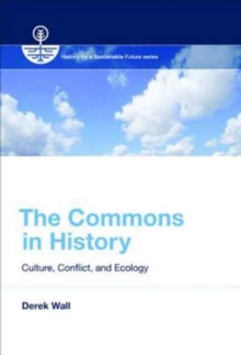 The Commons in History : Culture, Conflict, and Ecology, Paperback / softback Book The Commons in History : Culture, Conflict, and Ecology, Paperback / softback Book