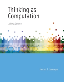 Thinking as Computation : A First Course, Paperback Book Thinking as Computation : A First Course, Paperback Book