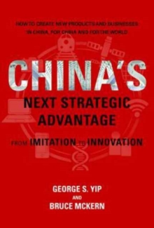 China's Next Strategic Advantage : From Imitation to Innovation, Paperback Book China's Next Strategic Advantage : From Imitation to Innovation, Paperback Book