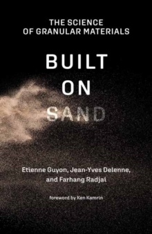 Built on Sand : The Science of Granular Materials