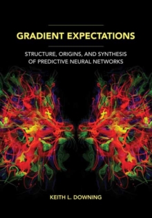 Gradient Expectations : Structure, Origins, and Synthesis of Predictive Neural Networks