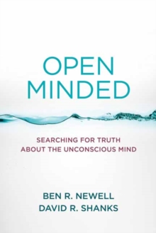 Open Minded : Searching for Truth about the Unconscious Mind