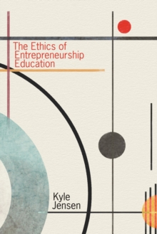 The Ethics of Entrepreneurship Education