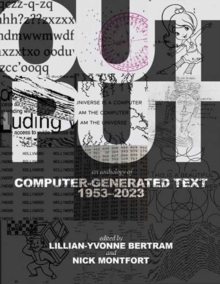 Output : An Anthology of Computer-Generated Text, 19532023