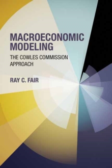 Macroeconomic Modeling : The Cowles Commission Approach