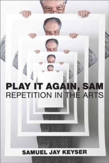 Play It Again, Sam : Repetition in the Arts