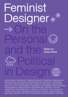 Mit Press Ltd Feminist Designer , On The Personal And The Political In Design