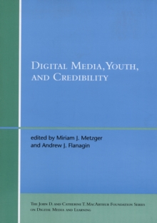 Digital Media, Youth, and Credibility, Paperback / softback Book Digital Media, Youth, and Credibility, Paperback / softback Book