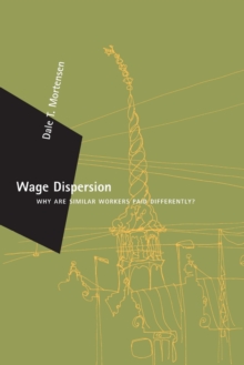 Wage Dispersion : Why Are Similar Workers Paid Differently?, Paperback / softback Book Wage Dispersion : Why Are Similar Workers Paid Differently?, Paperback / softback Book