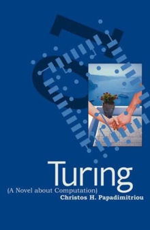 Turing (A Novel about Computation), Paperback / softback Book Turing (A Novel about Computation), Paperback / softback Book