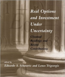 Real Options and Investment under Uncertainty : Classical Readings and Recent Contributions, Paperback Book Real Options and Investment under Uncertainty : Classical Readings and Recent Contributions, Paperback Book