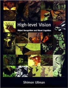 High-Level Vision : Object Recognition and Visual Cognition, Paperback / softback Book High-Level Vision : Object Recognition and Visual Cognition, Paperback / softback Book