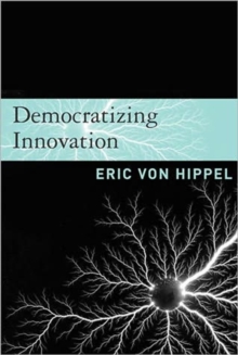Democratizing Innovation, Paperback Book Democratizing Innovation, Paperback Book