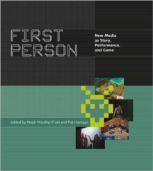 First Person : New Media as Story, Performance, and Game, Paperback Book First Person : New Media as Story, Performance, and Game, Paperback Book