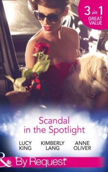 Scandal in the Spotlight : The Couple Behind the Headlines / Redemption of a Hollywood Starlet / The Price of Fame, Paperback Book Scandal in the Spotlight : The Couple Behind the Headlines / Redemption of a Hollywood Starlet / The Price of Fame, Paperback Book