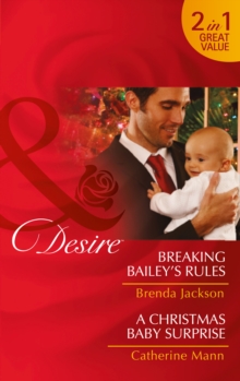Breaking Bailey's Rules : A Christmas Baby Surprise, Paperback Book Breaking Bailey's Rules : A Christmas Baby Surprise, Paperback Book