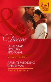 Lone Star Holiday Proposal : Lone Star Holiday Proposal / A White Wedding Christmas (Texas Cattleman's Club: Lies and Lullabies, Book 2), Paperback Book Lone Star Holiday Proposal : Lone Star Holiday Proposal / A White Wedding Christmas (Texas Cattleman's Club: Lies and Lullabies, Book 2), Paperback Book