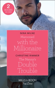 Marooned With The Millionaire : Marooned with the Millionaire / the Nanny's Double Trouble (the Bravos of Valentine Bay), Paperback / softback Book Marooned With The Millionaire : Marooned with the Millionaire / the Nanny's Double Trouble (the Bravos of Valentine Bay), Paperback / softback Book