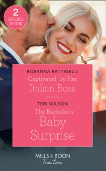 Captivated By Her Italian Boss : Captivated by Her Italian Boss / the Bachelor's Baby Surprise (Wilde Hearts), Paperback / softback Book Captivated By Her Italian Boss : Captivated by Her Italian Boss / the Bachelor's Baby Surprise (Wilde Hearts), Paperback / softback Book