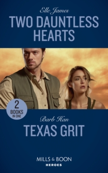 Two Dauntless Hearts : Two Dauntless Hearts (Mission: Six) / Texas Grit (Crisis: Cattle Barge), Paperback Book Two Dauntless Hearts : Two Dauntless Hearts (Mission: Six) / Texas Grit (Crisis: Cattle Barge), Paperback Book