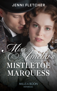 Miss Amelia's Mistletoe Marquess, Paperback / softback Book Miss Amelia's Mistletoe Marquess, Paperback / softback Book