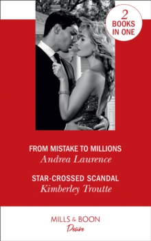 From Mistake To Millions : From Mistake to Millions (Switched!) / Star-Crossed Scandal (Plunder Cove), Paperback / softback Book From Mistake To Millions : From Mistake to Millions (Switched!) / Star-Crossed Scandal (Plunder Cove), Paperback / softback Book