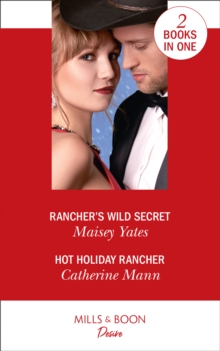 Rancher's Wild Secret / Hot Holiday Rancher : Rancher's Wild Secret / Hot Holiday Rancher (Texas Cattleman's Club: Houston), Paperback / softback Book Rancher's Wild Secret / Hot Holiday Rancher : Rancher's Wild Secret / Hot Holiday Rancher (Texas Cattleman's Club: Houston), Paperback / softback Book